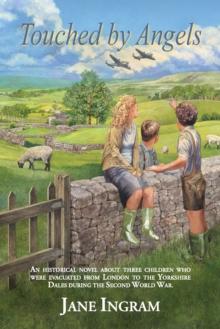 Touched by Angels : An Historical Novel About Three Children Who