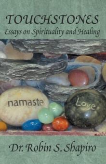 Touchstones : Essays on Spirituality and Healing