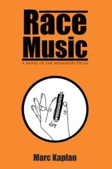 Race Music : A Novel of the Mississippi Delta