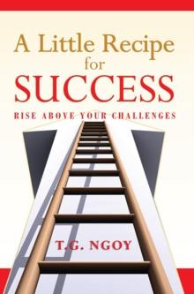 A Little Recipe for Success : Rise Above Your Challenges