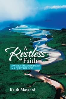 A Restless Faith : Leaving Fundamentalism in a Quest for God