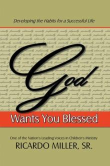 God Wants You Blessed : Developing the Habits for a Successful Life