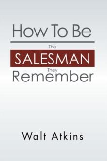 How to Be the Salesman They Remember