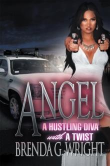 Angel: a Hustling Diva with a Twist : A Hustling Diva with a Twist