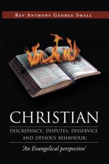 Christian Discrepancy, Disputes, Disservice and Devious Behaviour:'An Evangelical Perspective'