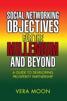 Social Networking Objectives for the Millenium and Beyond : A Guide to Developing Prosperity Partnership