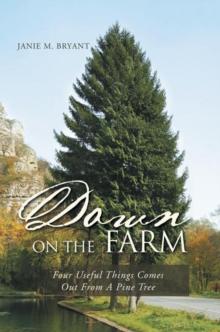 Down on the Farm : Four Useful Things Comes out from a Pine Tree