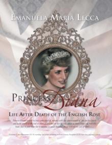 Princess Diana Life After Death of the English Rose