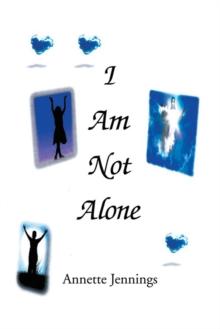 I Am Not Alone