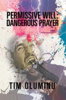 Permissive Will : Dangerous Prayer