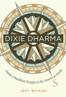 Dixie Dharma : Inside a Buddhist Temple in the American South