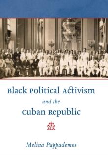 Black Political Activism and the Cuban Republic