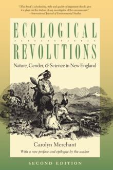 Ecological Revolutions : Nature, Gender, and Science in New England