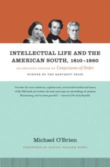 Intellectual Life and the American South, 1810-1860 : An Abridged Edition of Conjectures of Order