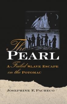 The Pearl : A Failed Slave Escape on the Potomac