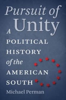 Pursuit of Unity : A Political History of the American South