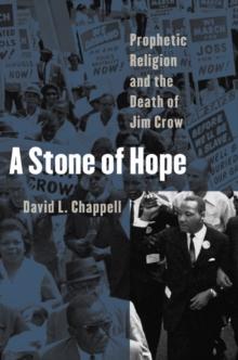 A Stone of Hope : Prophetic Religion and the Death of Jim Crow