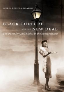 Black Culture and the New Deal : The Quest for Civil Rights in the Roosevelt Era