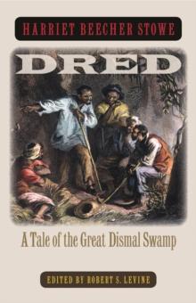 Dred : A Tale of the Great Dismal Swamp