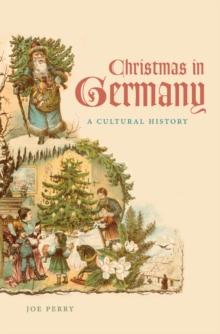 Christmas in Germany : A Cultural History