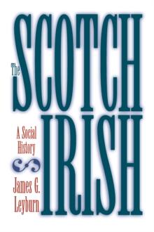 The Scotch-Irish : A Social History