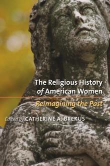 The Religious History of American Women : Reimagining the Past