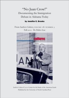 "No Juan Crow!": Documenting the Immigration Debate in Alabama Today : An article from Southern Cultures 18:3, Fall 2012: The Politics Issue