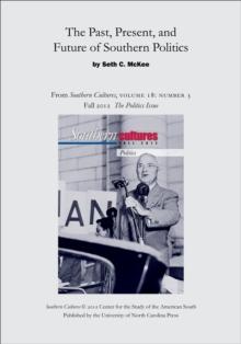 The Past, Present, and Future of Southern Politics : An article from Southern Cultures 18:3, Fall 2012: The Politics Issue