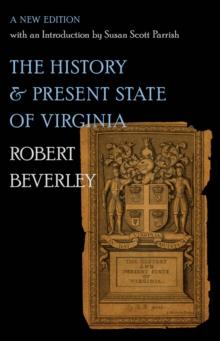 The History and Present State of Virginia : A New Edition with an Introduction by Susan Scott Parrish