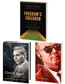 Colin Palmer's Trilogy on Imperialism in the Caribbean, Omnibus E-Book : Includes Freedom's Children, Cheddi Jagan and the Politics of Power, and Eric Williams and the Making of the Modern Caribbean