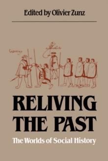 Reliving the Past : The Worlds of Social History