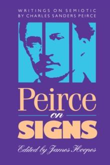 Peirce on Signs : Writings on Semiotic by Charles Sanders Peirce