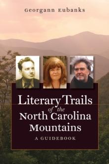 Literary Trails of the North Carolina Mountains : A Guidebook