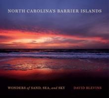 North Carolina's Barrier Islands : Wonders of Sand, Sea, and Sky