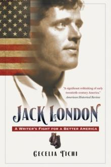 Jack London : A Writer's Fight for a Better America