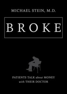 Broke : Patients Talk about Money with Their Doctor