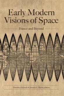 Early Modern Visions of Space : France and Beyond