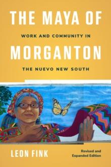 The Maya of Morganton : Work and Community in the Nuevo New South