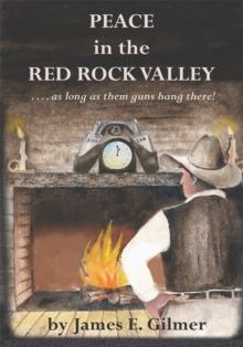 Peace in the Red Rock Valley : ....As Long as Them Guns Hang There