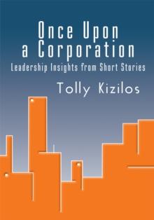 Once Upon a Corporation : Leadership Insights from Short Stories