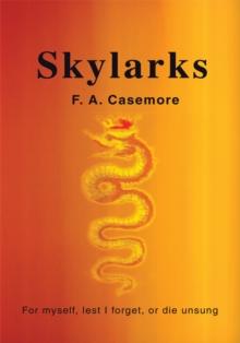 Skylarks : For Myself, Lest I Forget, or Die Unsung