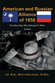 American and Russian Alliance of 1858 : The Slave Boy Who Refused to Work