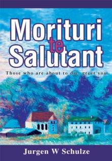 Morituri Te Salutant : Those Who Are About to Die, Greet You