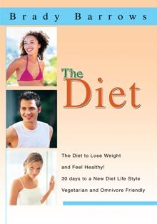 The Diet : The Diet to Lose Weight and Feel Healthy!