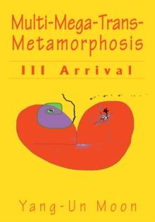 Multi-Mega-Trans-Metamorphosis : Iii Arrival