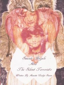 Suicide Angels and the Silent Terrorists : A Story About Bullying