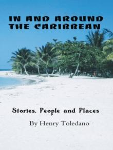 In and Around the  Caribbean : Stories, People and Places