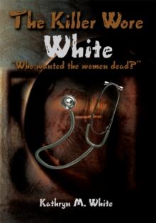 The Killer Wore White : "Who Wanted the Women Dead?"