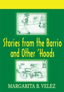 Stories from the Barrio and Other 'Hoods