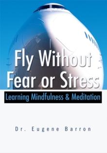 Fly Without Fear or Stress : Learning Mindfulness & Meditation